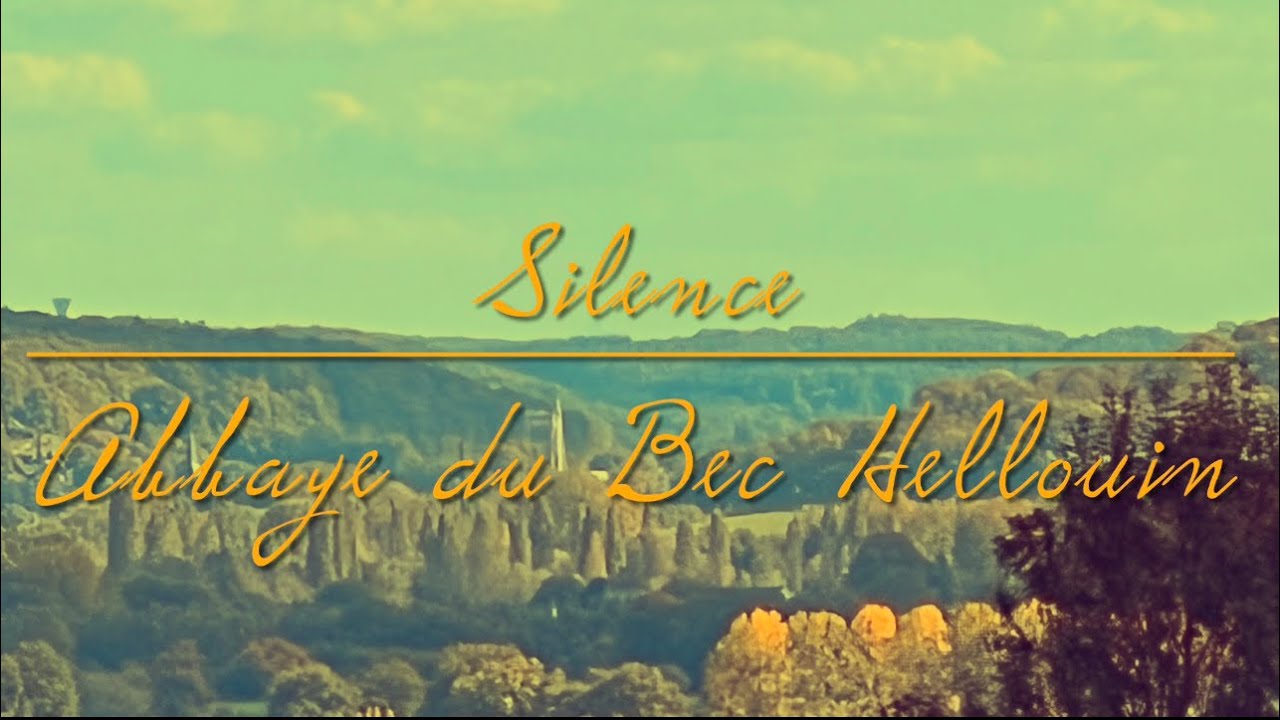 SILENCE DANS L’ABBAYE DU BEC HELLOUIN