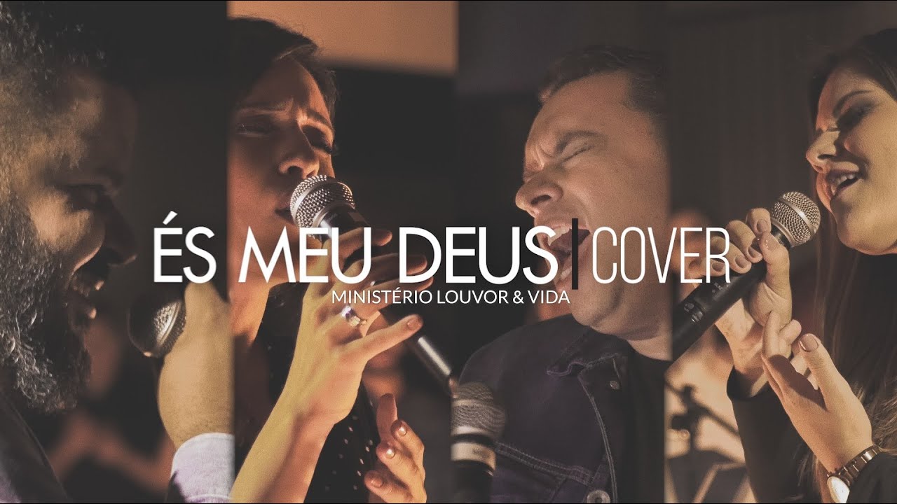 MINISTÉRIO LOUVOR E VIDA – ÉS MEU DEUS (COVER)