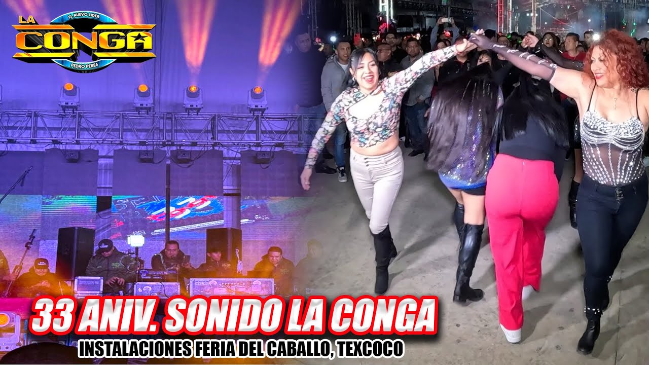 33 ANIV  MIX PEDRO PEREA SONIDO LA CONGA - INSTALACIONES FERIA DEL CABALLO TEXCOCO - OCT 2025
