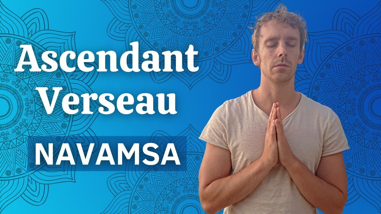 L'Ascendant Verseau dans le Navamsa (D9) en astrologie v&eacute;dique