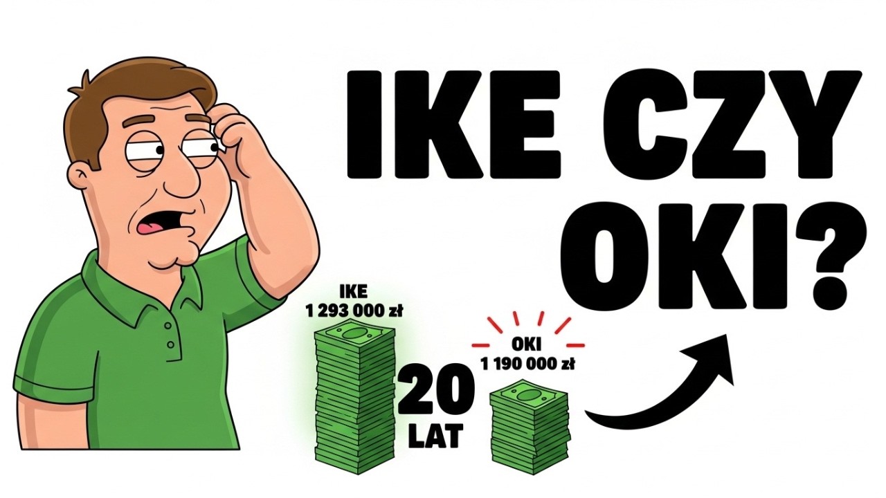 Masz 35 lat — OKI czy IKE da więcej po 20 latach?
