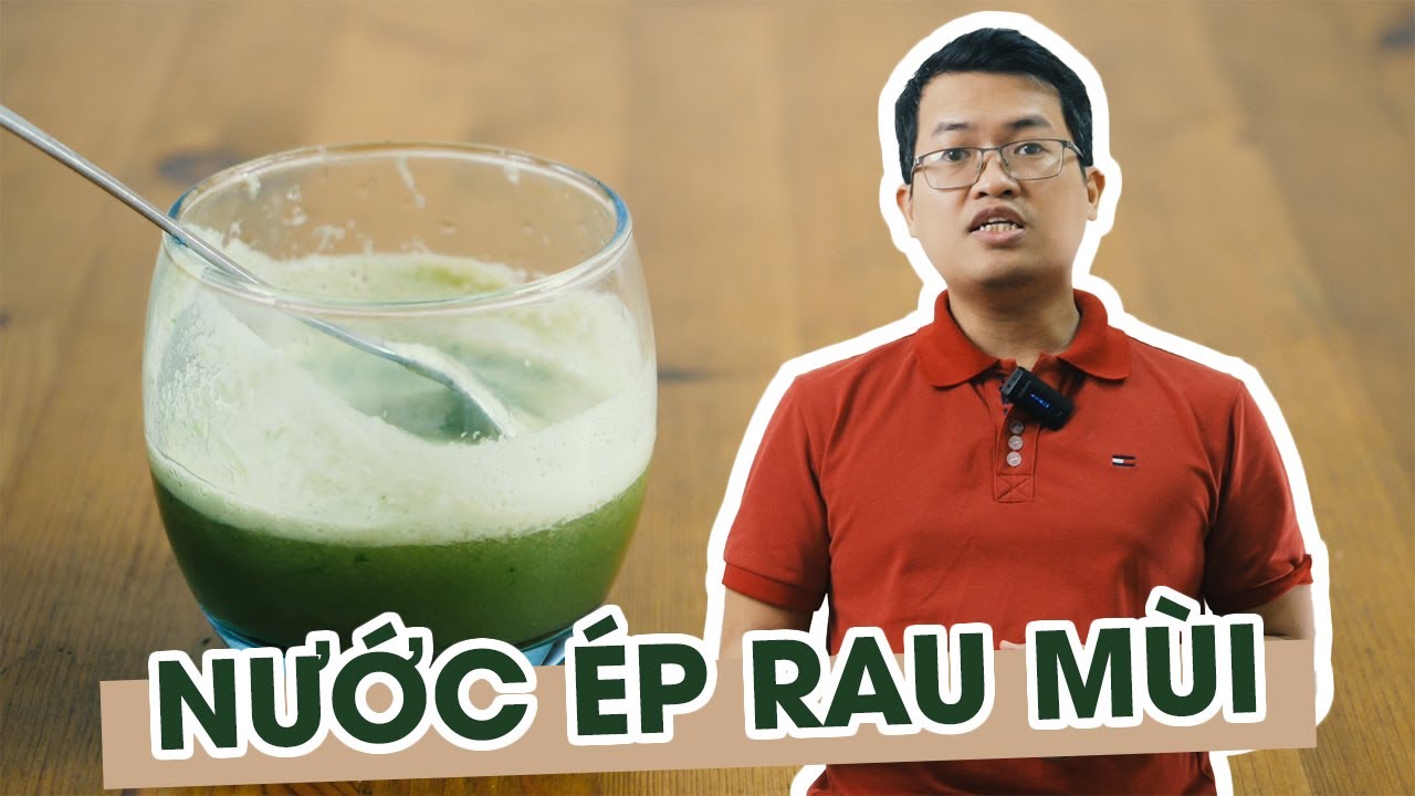 Giới thiệu c&aacute;ch l&agrave;m nước &eacute;p rau m&ugrave;i v&agrave; t&igrave;m hiểu lợi &iacute;ch sức khỏe của loại nước &eacute;p n&agrave;y