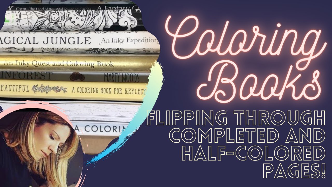 Let's Go Through My Coloring Books - Completed Pages and Half Finished Ones, too!