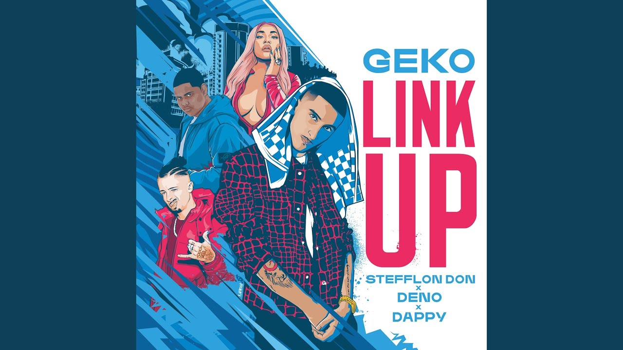 Link Up (Geko x Stefflon Don x Deno x Dappy)