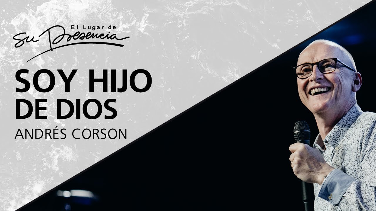 Soy hijo de Dios - Andrés Corson - 27 Agosto 2017
