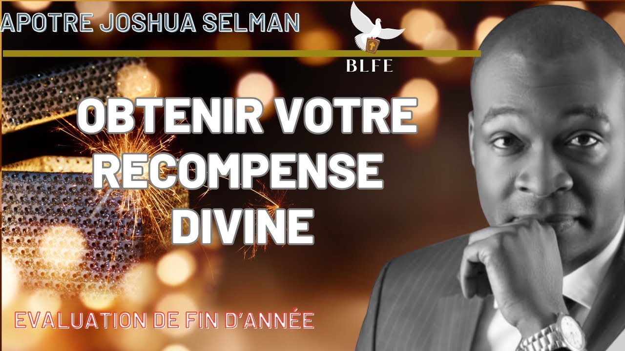OBTENIR VOTRE RÉCOMPENSE DIVINE || APÔTRE JOSHUA SELMAN