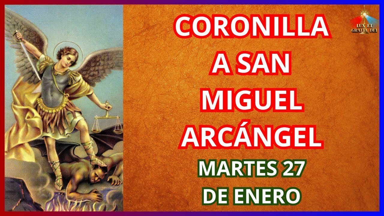 Corona a San Miguel Arcángel: Martes 27 de enero 🕯️ Lux et Gratia Dei