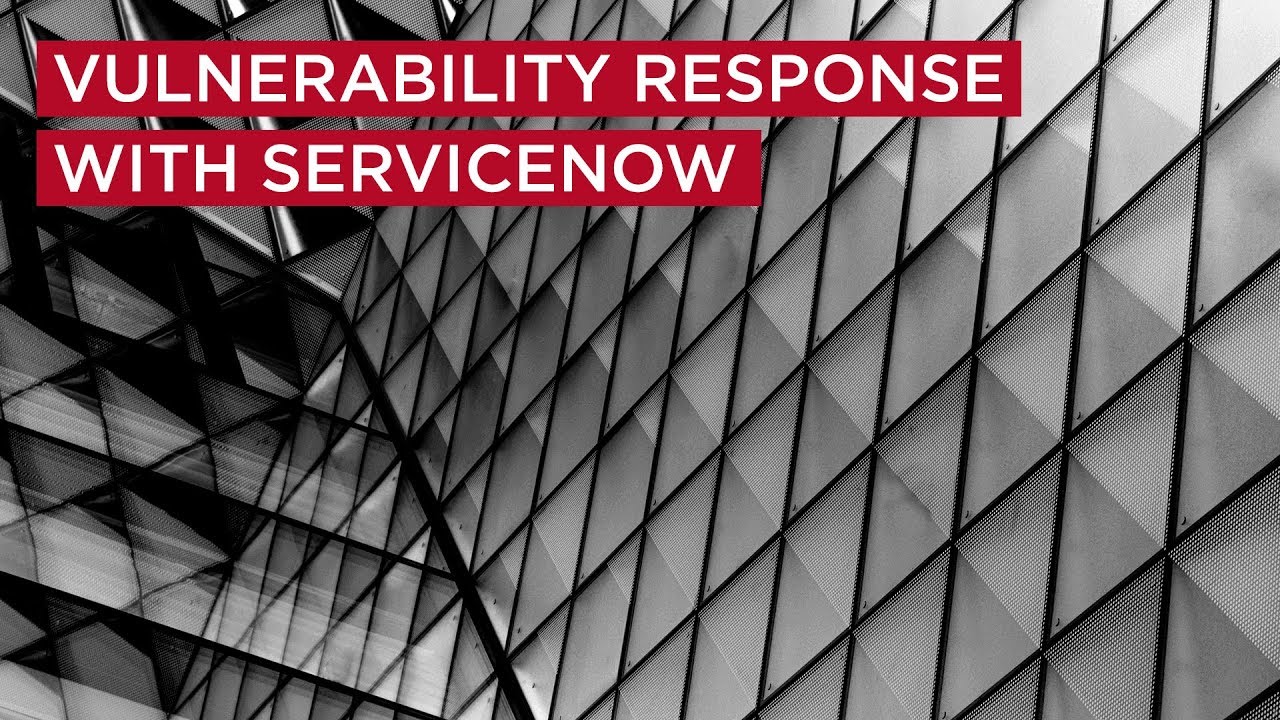 Vulnerability Response with ServiceNow