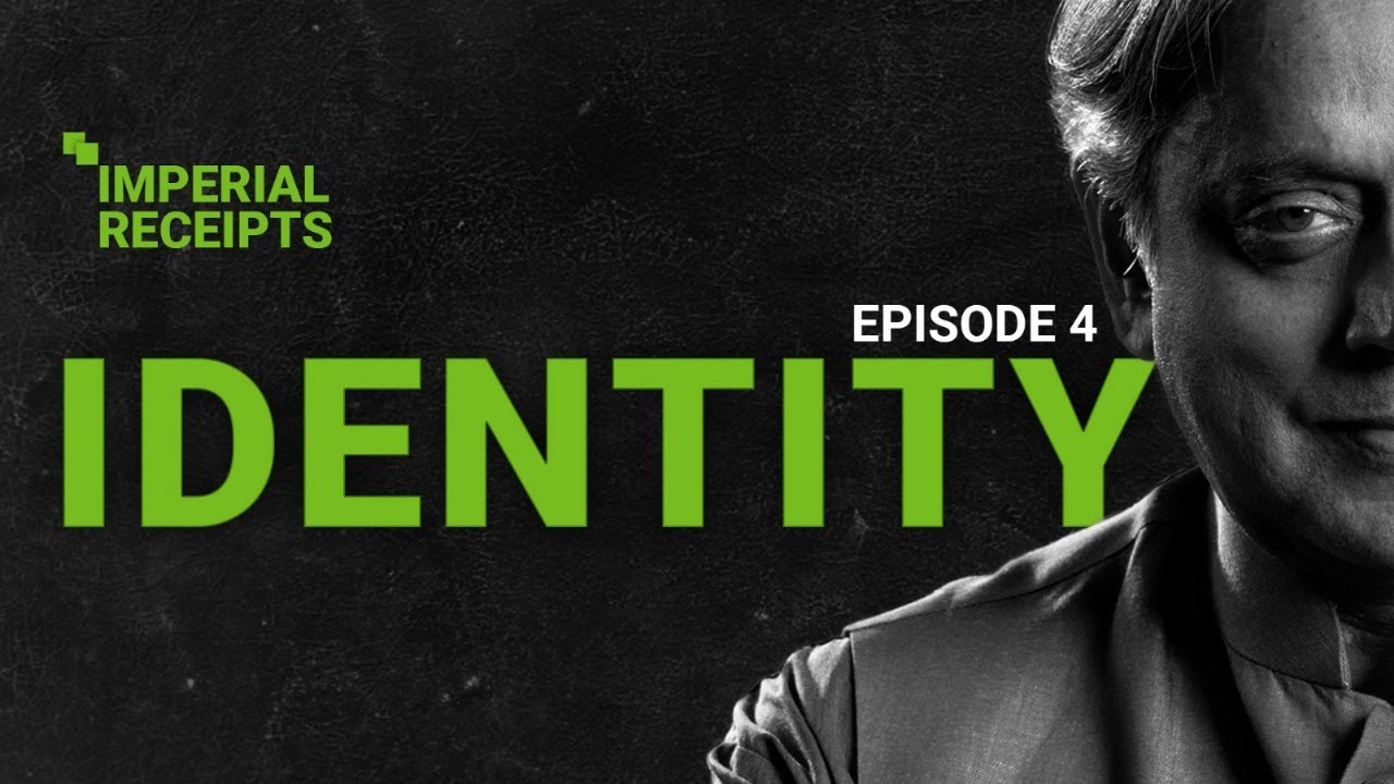 Imperial Receipts with Dr Shashi Tharoor | Episode 4: Identity