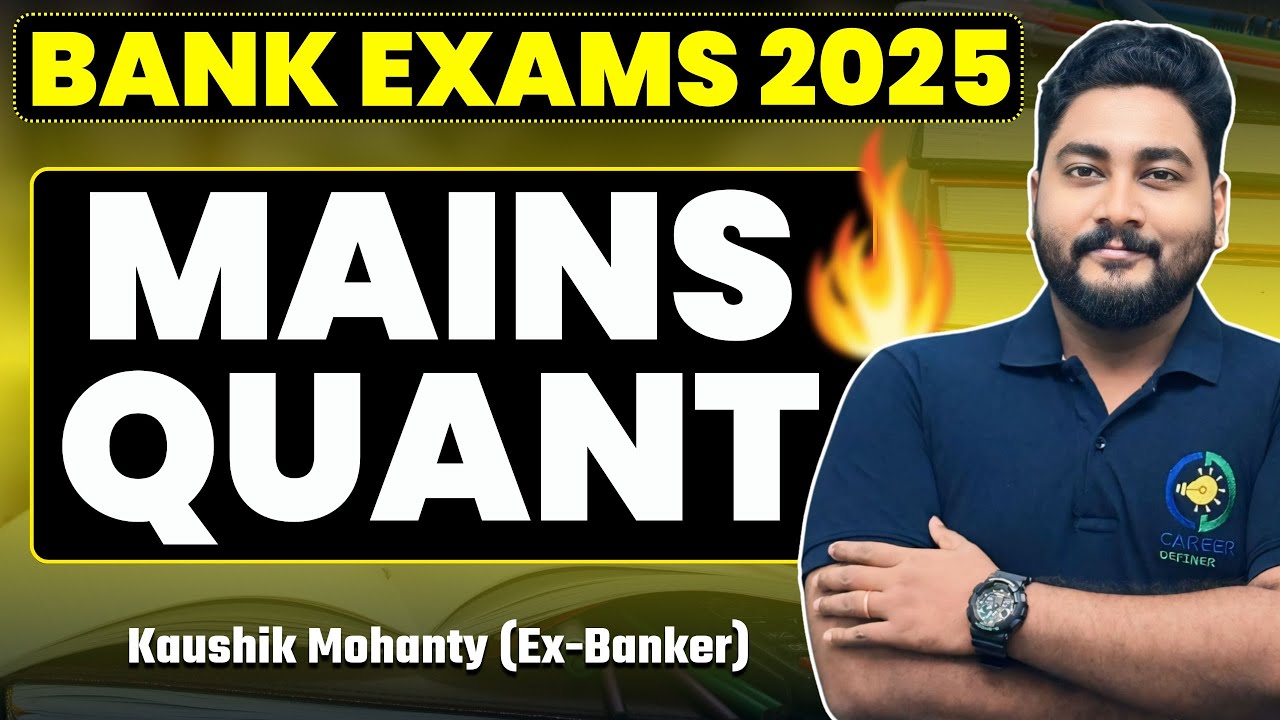 📊 Mains Quant For Bank Exams 2025 || IBPS PO 2025 Preparation By Kaushik Mohanty || Career Definer