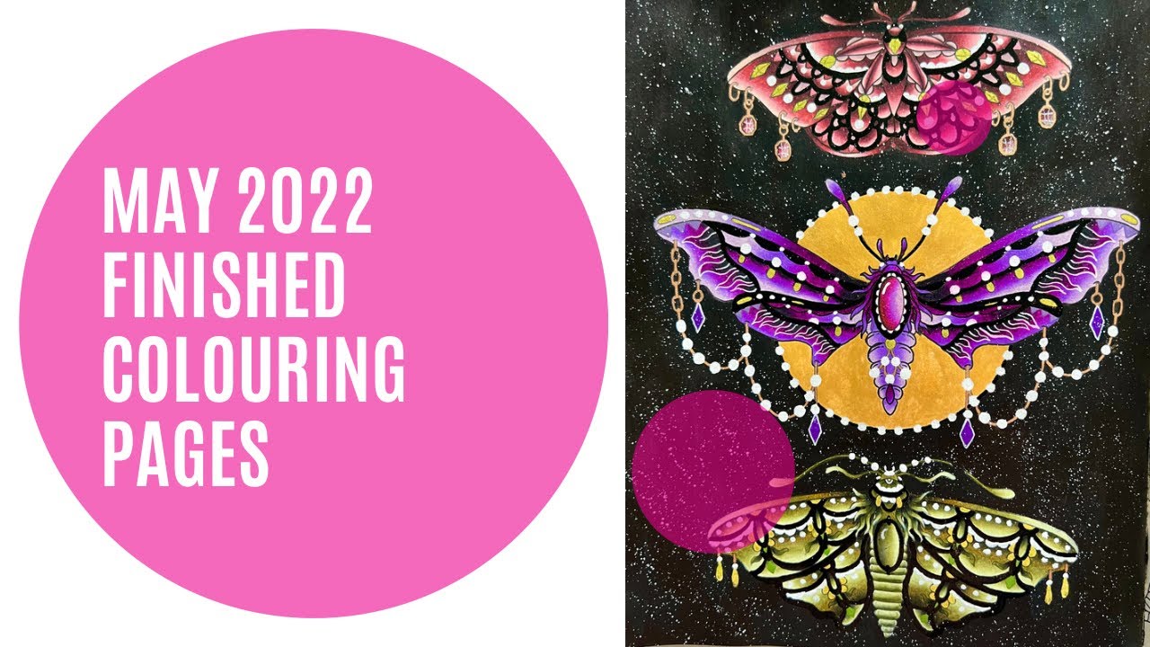 May 2022 finished completed adult colouring pages