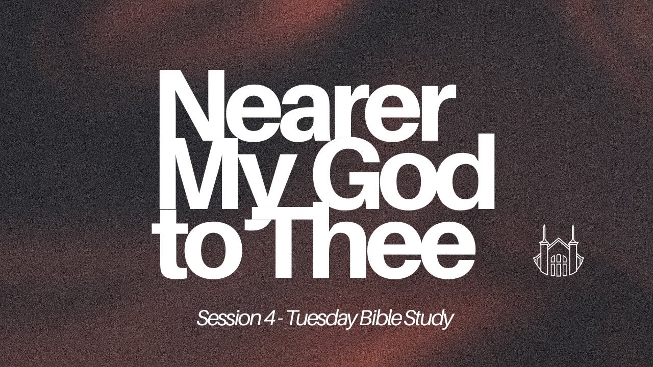 The Holy God Who Loves: Anger, Grief and Compassion | Nearer My God To Thee (Bible Study)