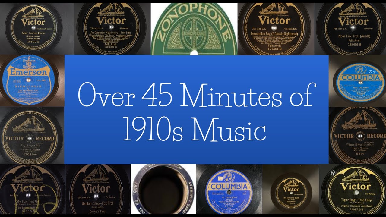 Fifteen of the Greatest Songs of the 1910s