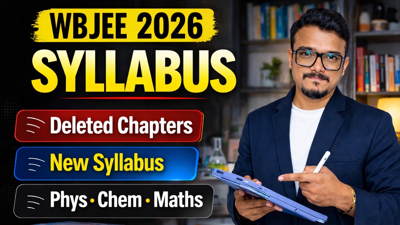 WBJEE 2026 Syllabus new changes | Physics, Chemistry & Mathematics | WBJEE 2026