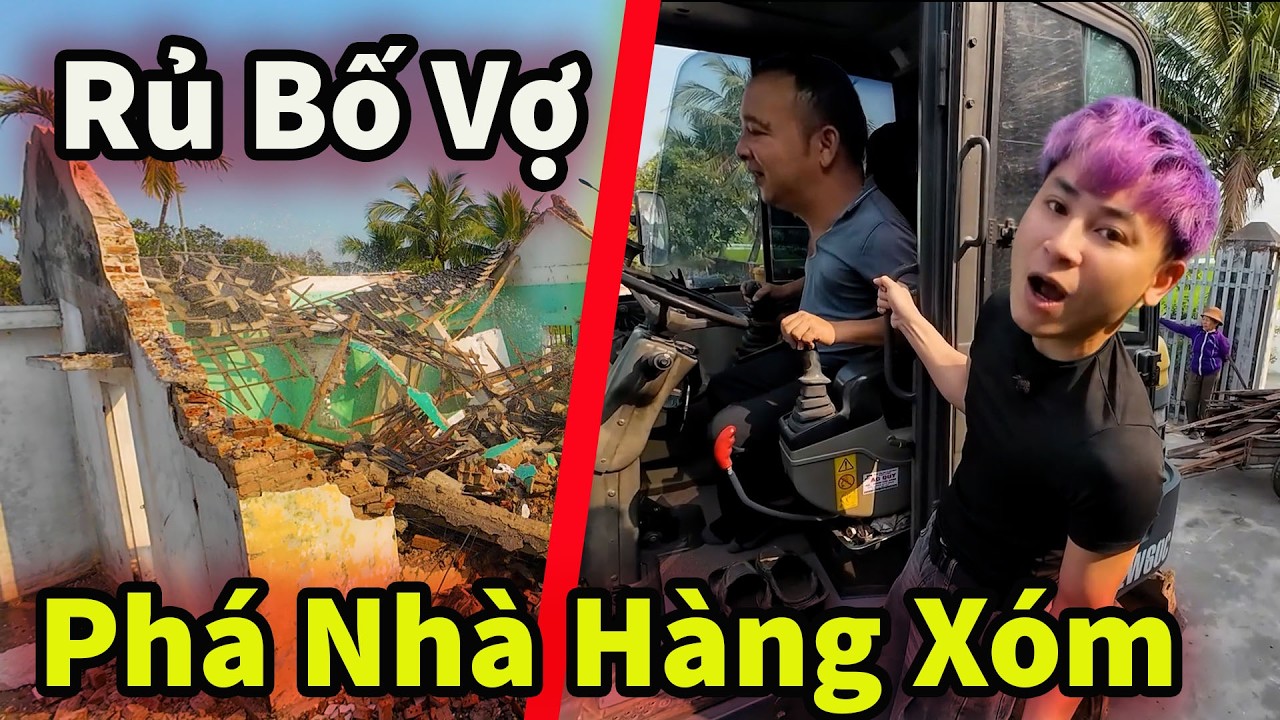 Hậu Cáo Rủ Bố Vợ Lấy Máy Xúc Phá Nhà Hàng Xóm Cực Khét !