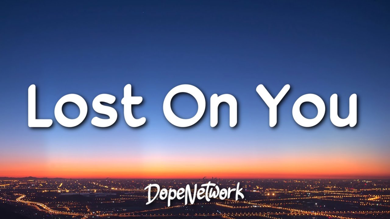 LP - Lost On You (Lyrics)