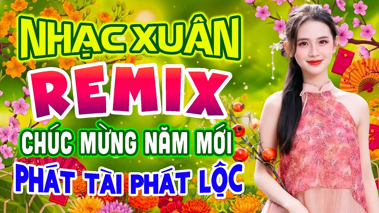 Nhạc Tết 2026 Disco Sôi Động, LK Nhạc Xuân 2026 Remix Sôi Động Chúc Mừng Năm Mới, Phát Tài Phát Lộc