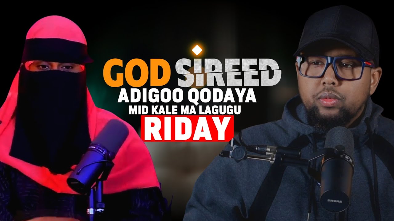 God Sireed adigoo qodaya mid kale ma lagugu riday
