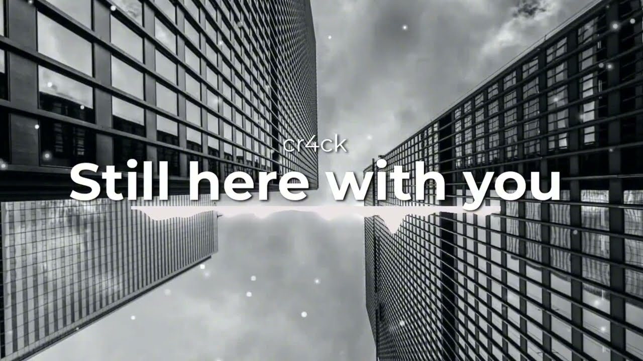 cr4cki - Still here with you