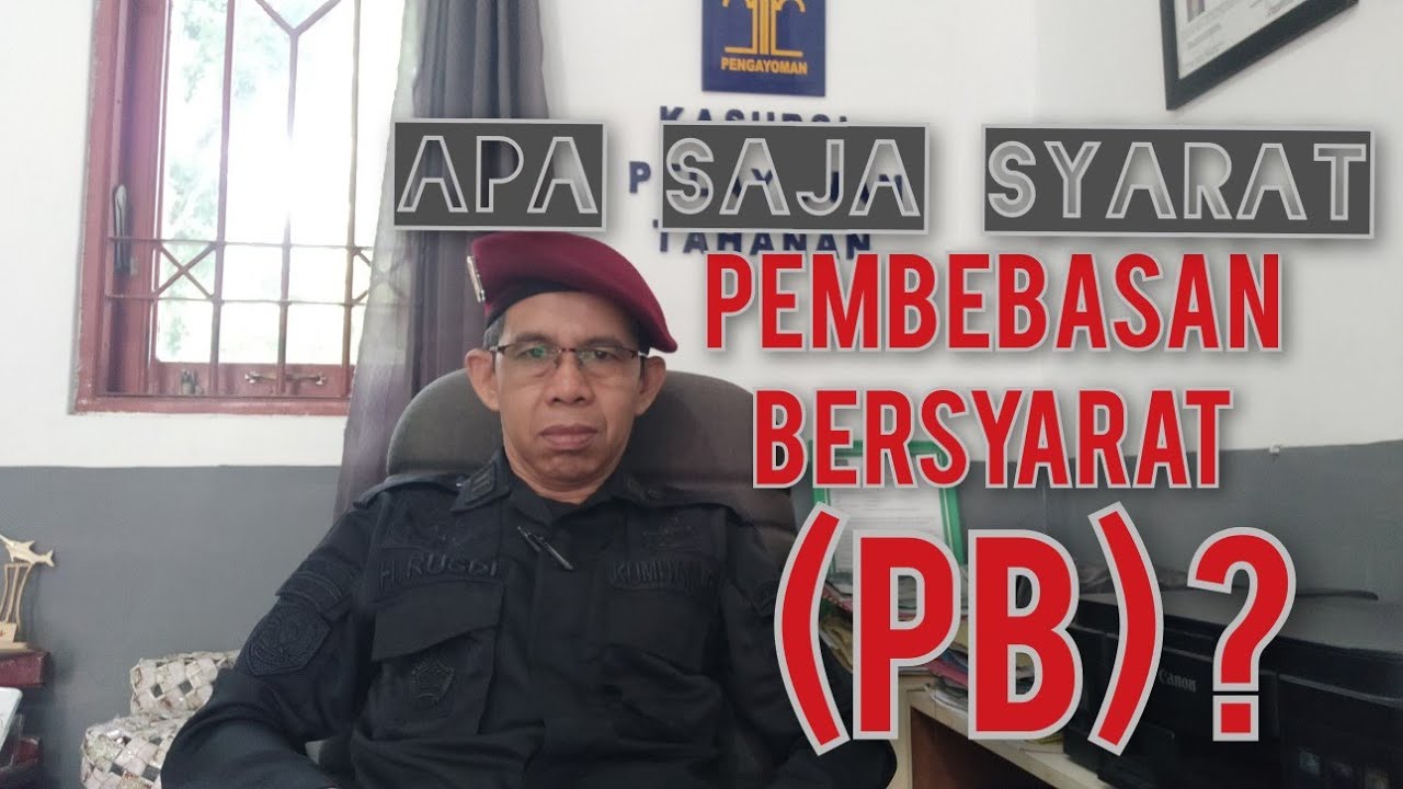 Apa Saja Syarat Pembebasan Bersyarat atau PB ?