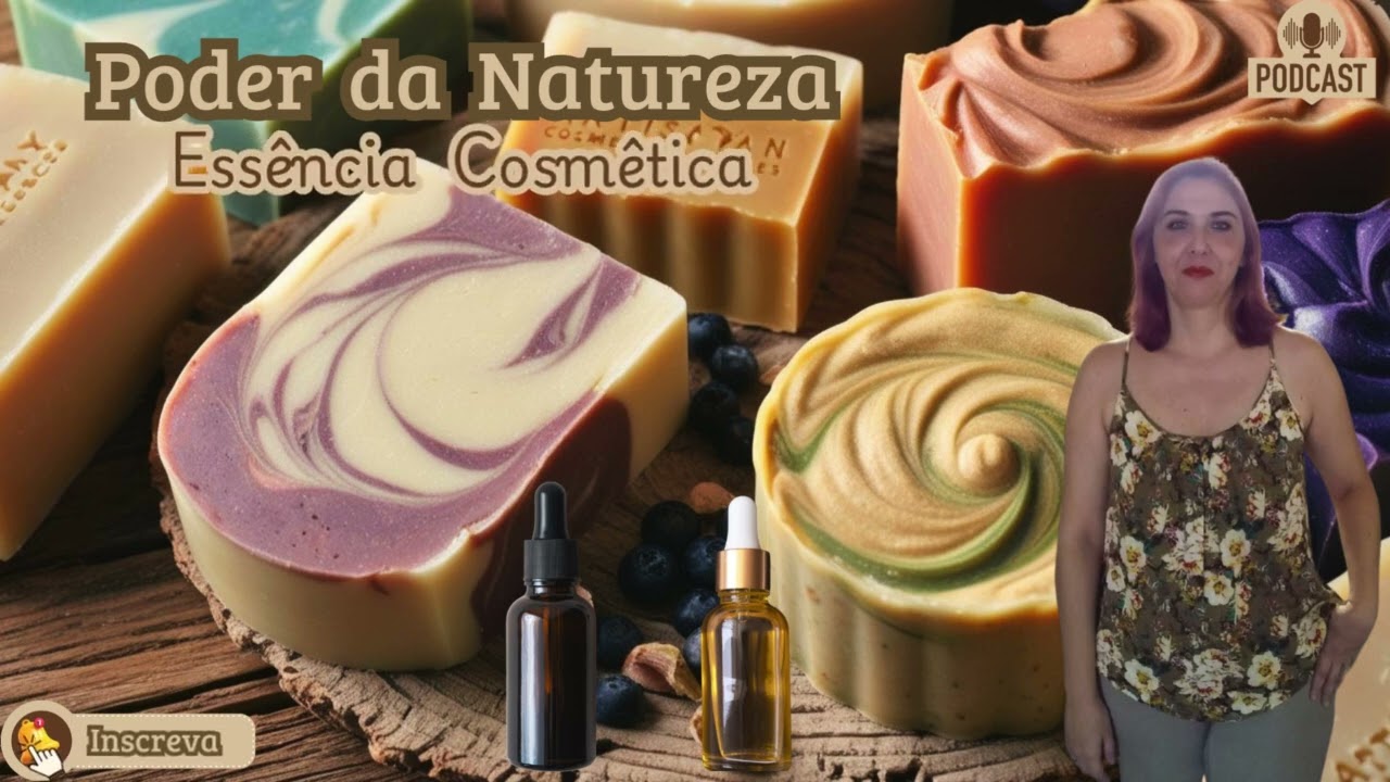 PODCAST:Descubra as Essências que Transformam Seus Sabonetes Artesanais em Pele Macia