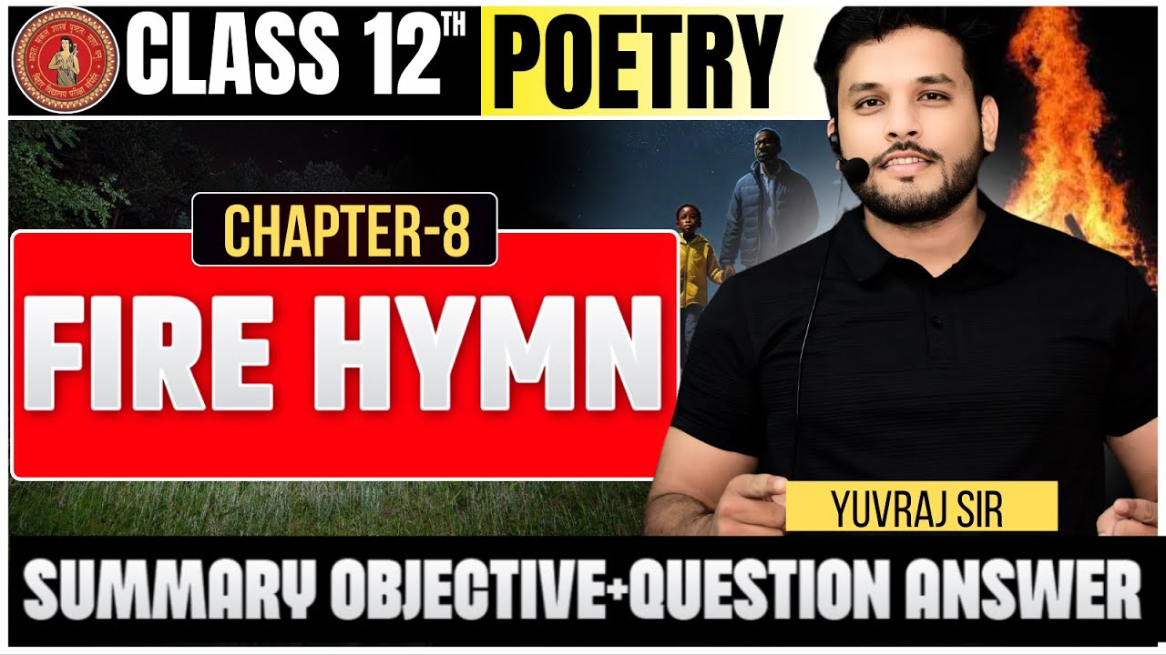 Fire Hymn Summary+objective+question Answer | 12th English Chapter 8 Poetry | Bihar Board 12th |