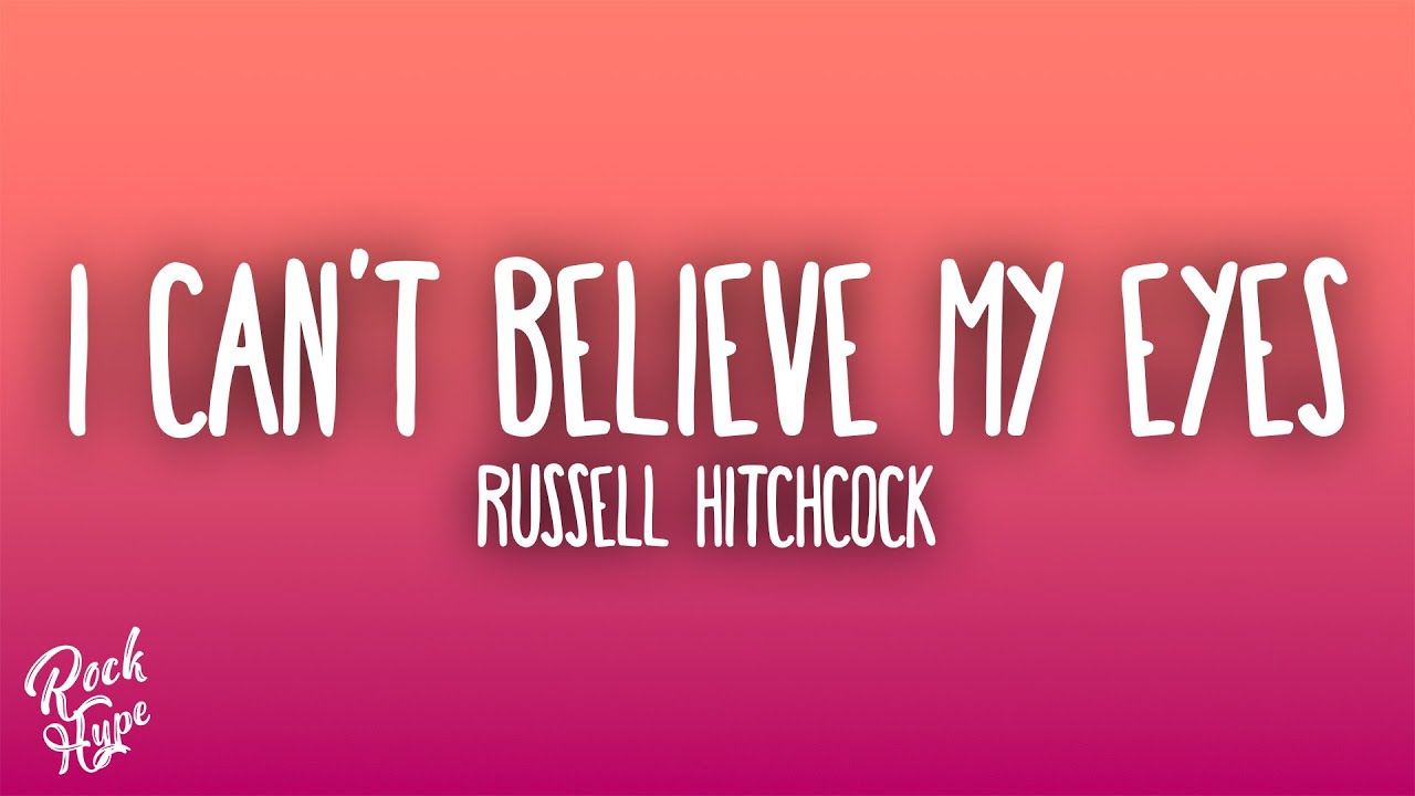 Russell Hitchcock - I Can't Believe My Eyes