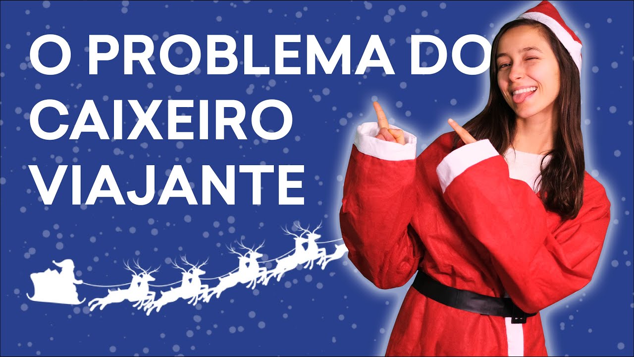 O PROBLEMA DO CAIXEIRO VIAJANTE