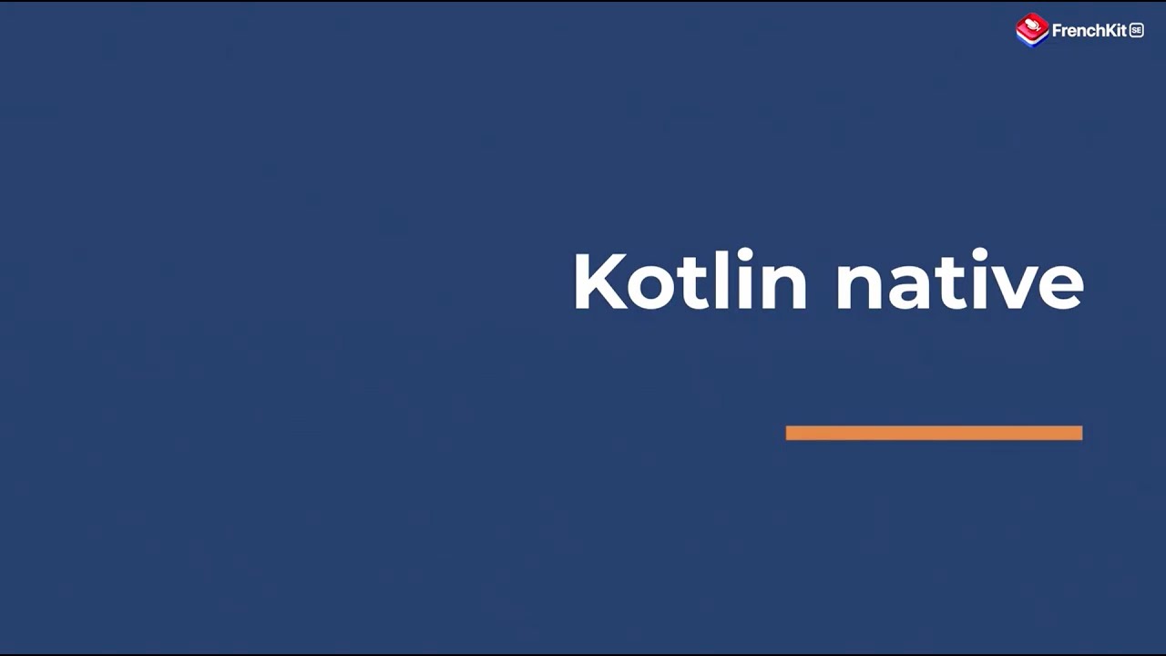 FrenchKit 2020 - Kotlin native
