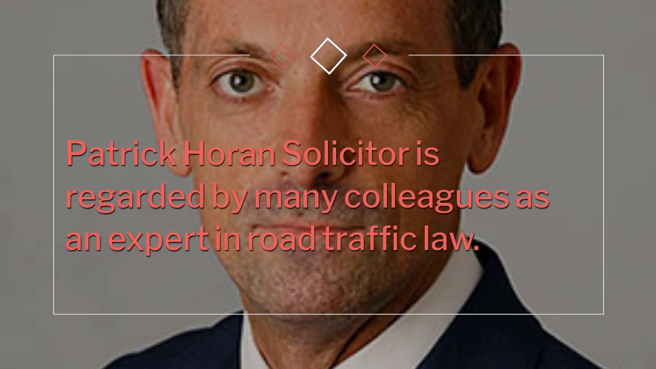 road traffic offence solicitors tipperary | More than any other solicitor Patrick Horan knows exa...