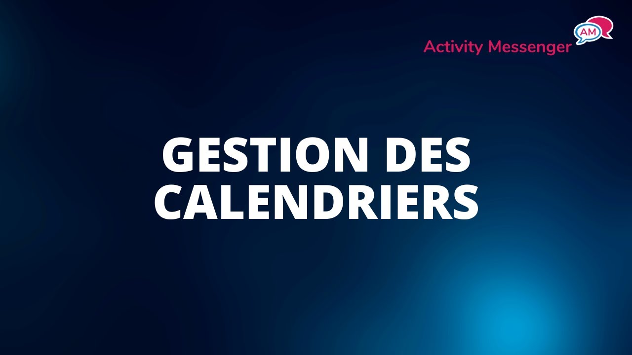 Gestion des Calendriers dans Activity Messenger