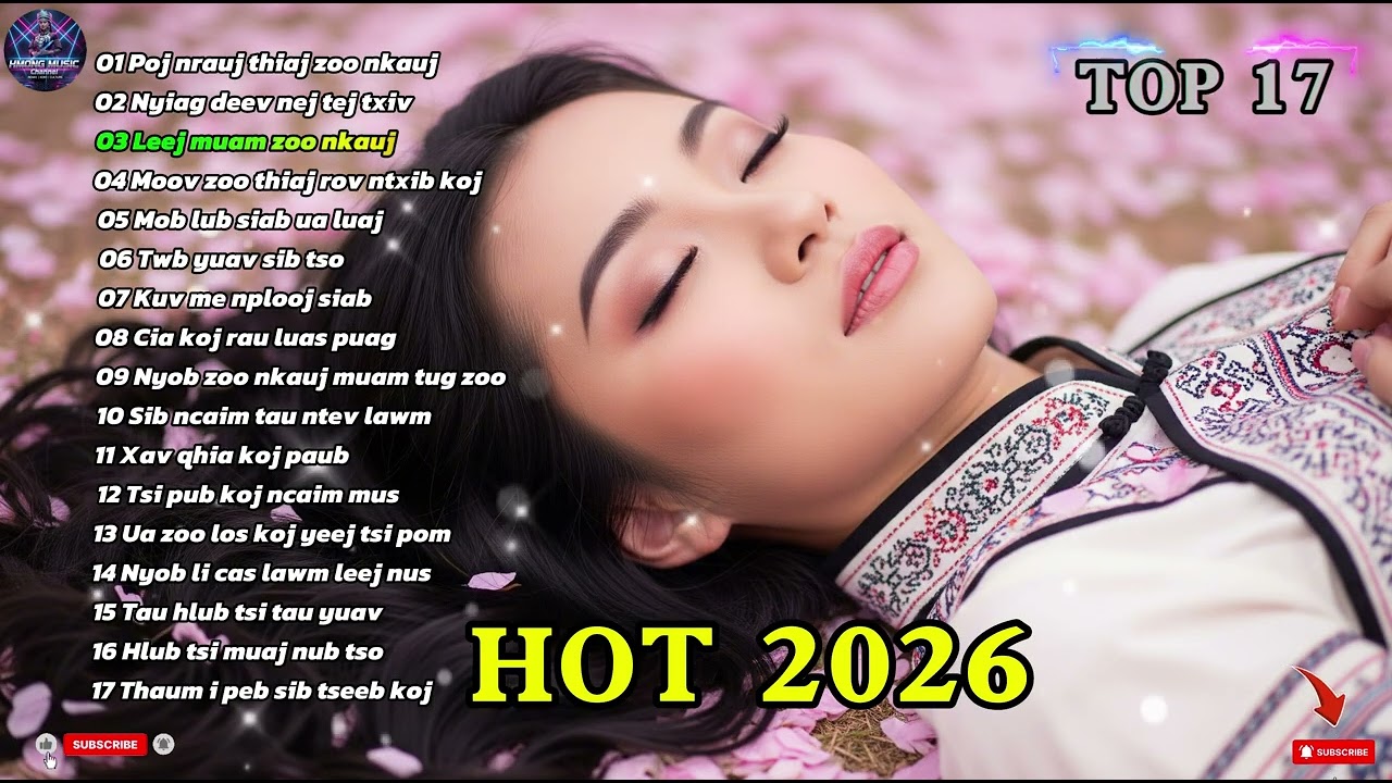 TOP 17 MUSIC HMOOB HOT 2026 🎧 | POJ NRAUJ THIAJ ZOO NKAUJ | Nghe Là Nghiện #MusicHmoob#Top17Music