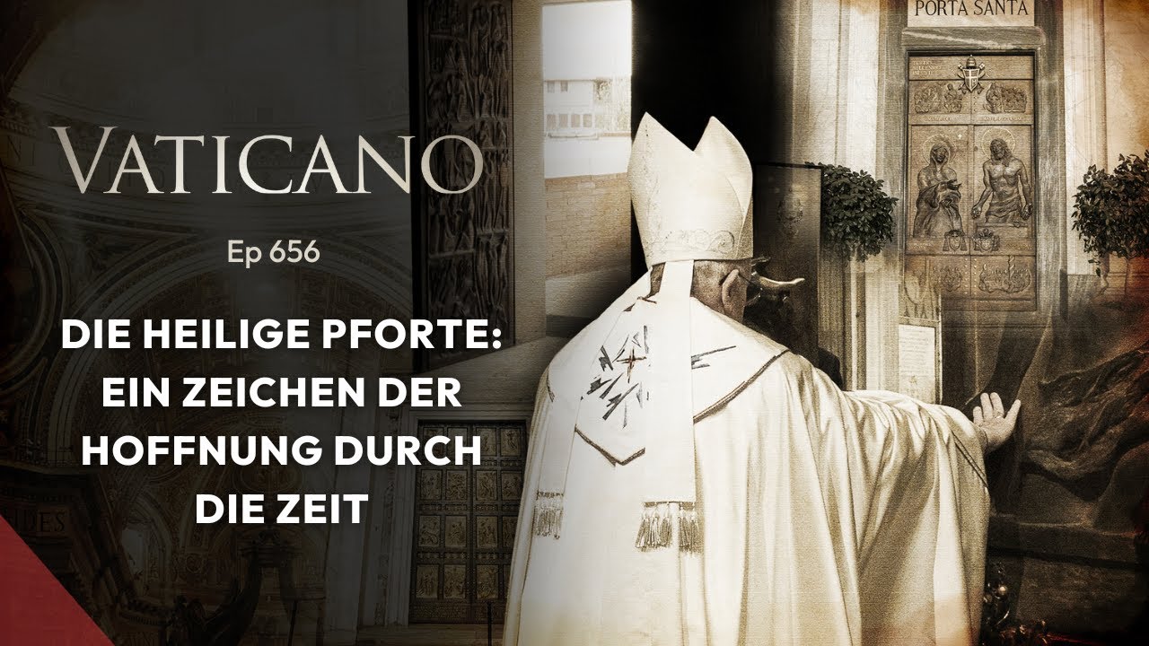 VATICANO (656) – Die heilige Pforte : Eine Reise der Hoffnung durch die Zeit