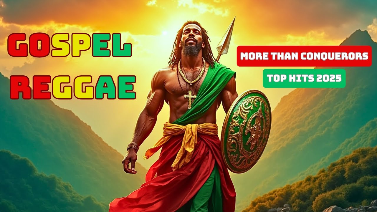 More Than Conquerors &ndash; Powerful Gospel Reggae Songs 2025 for Faith & Victory