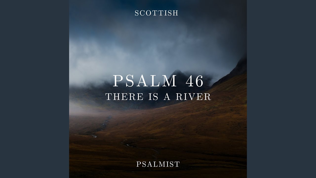 Psalm 46 (There Is a River)