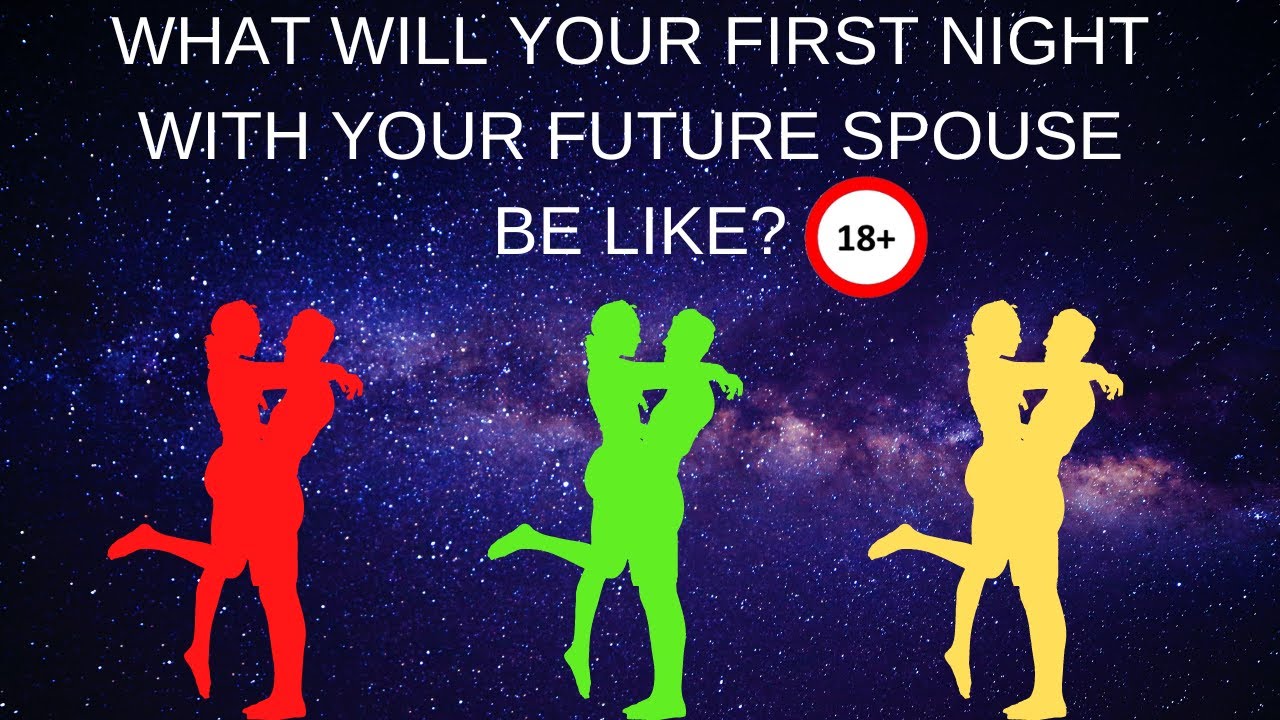 🔥💋🔞What Will Your First Night Be Like With Your Future Spouse?🔥💋🔞Pick A Card Love Reading