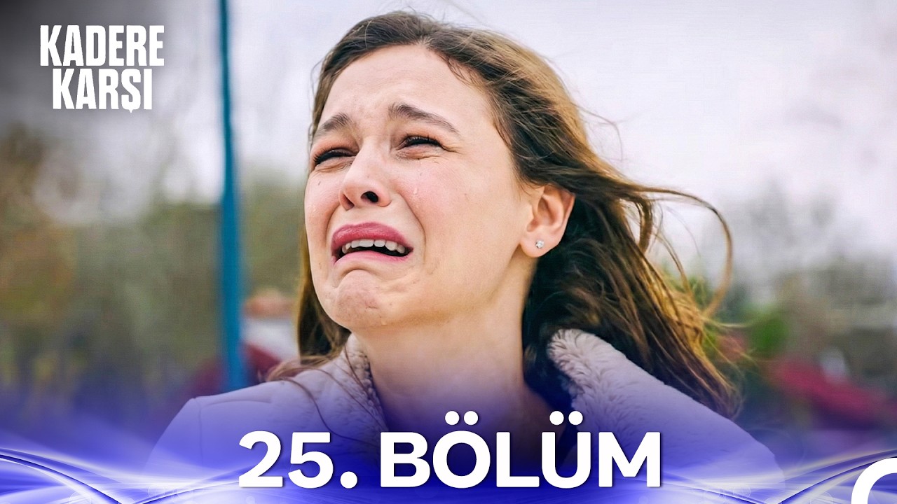 Kadere Karşı 25. Bölüm