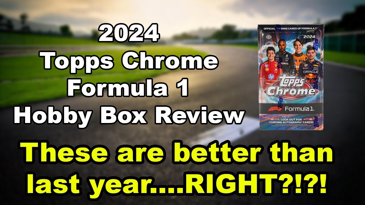 These HAVE to be better...RIGHT?! - 2024 Topps Chrome F1 Hobby Box Review
