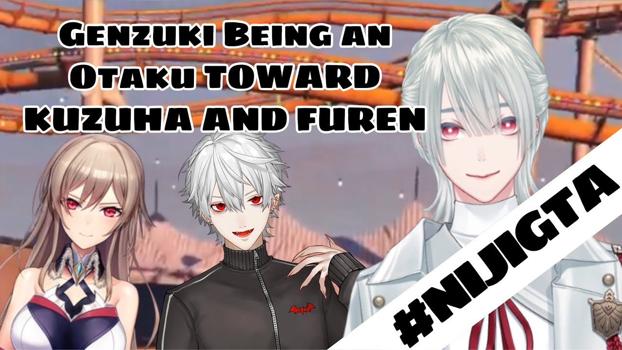Genzuki Being An Otaku Toward Kuzuha and Furen (NIJISANJI/NijiGTA/Genzuki Tojiro) [ENG SUB]