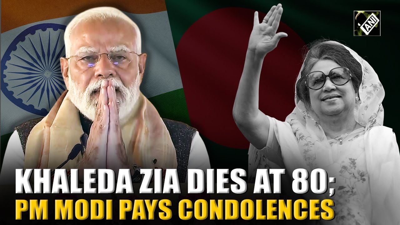PM Modi pays condolences to Ex-Bangladeshi PM Khaleda Zia as she passes away at the age of 80