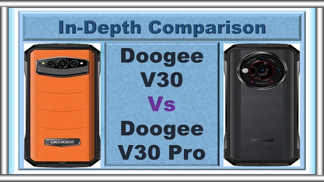Doogee V30 Pro Vs Doogee V30 Comparison