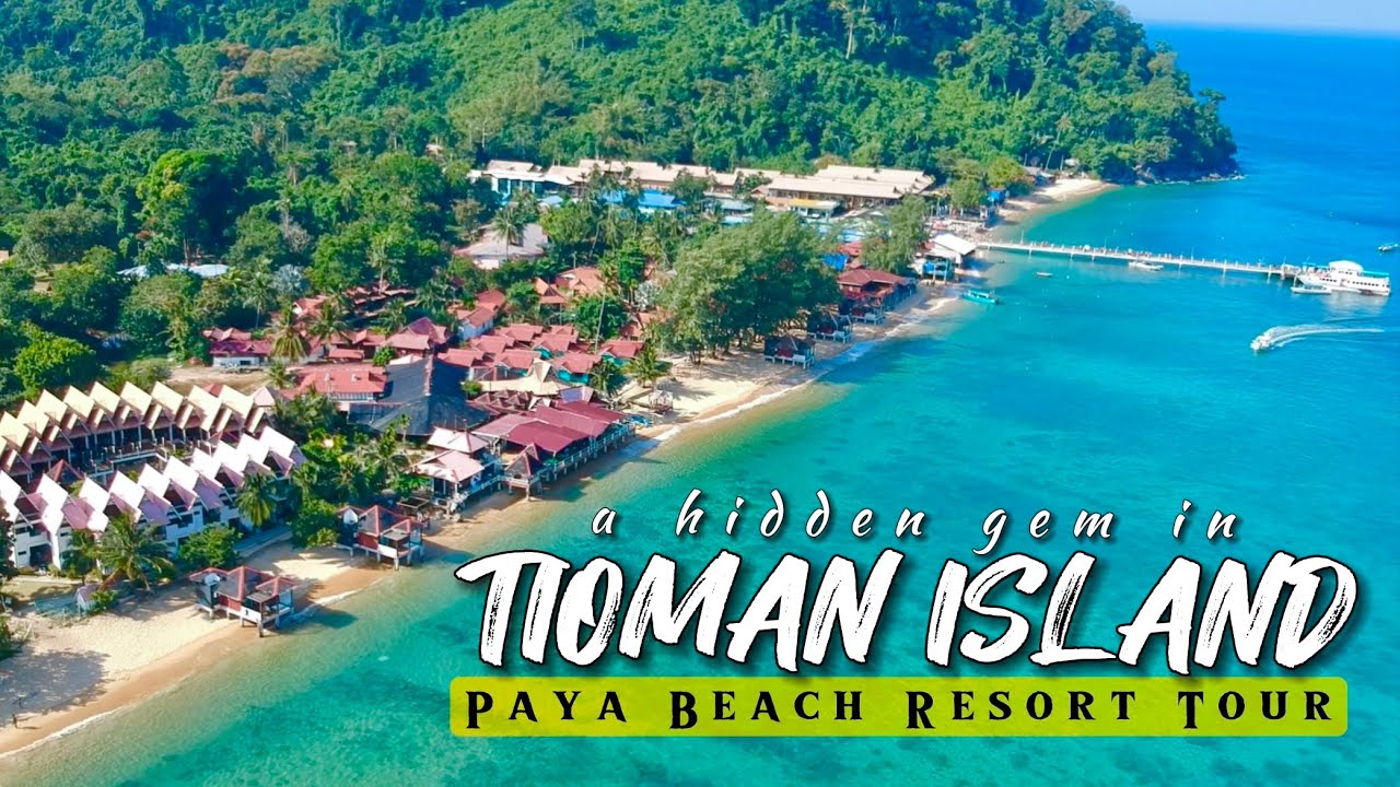 Paya Beach Resort Tioman | Best Things to do & stay in Tioman Island | Malaysia