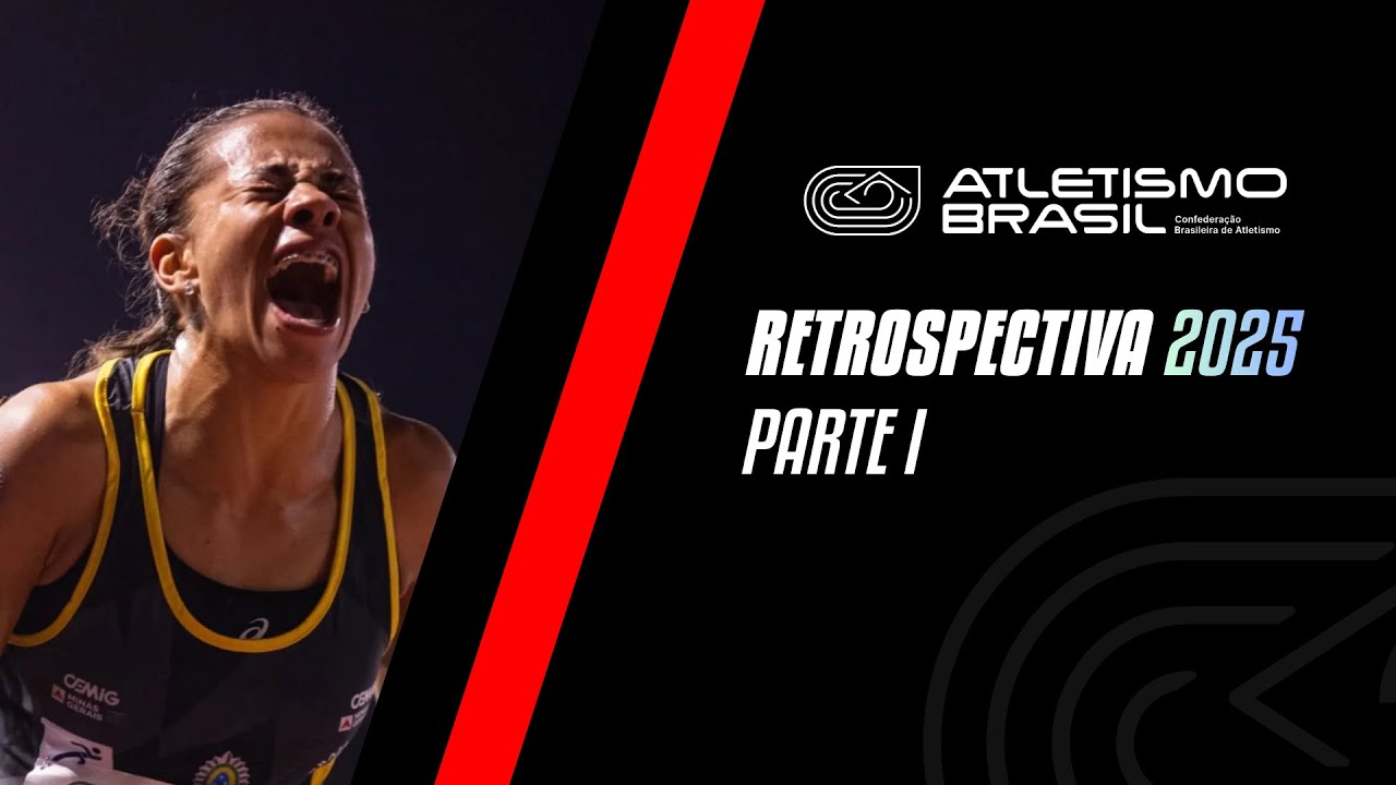 RETROSPECTIVA ATLETISMO BRASIL | 2025 - PARTE I