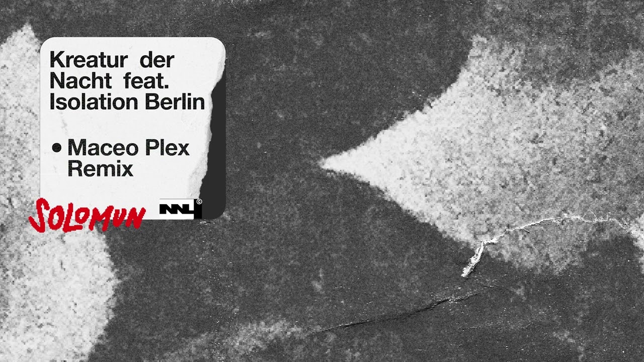 Solomun feat. Isolation Berlin - Kreatur der Nacht (Maceo Plex Remix)