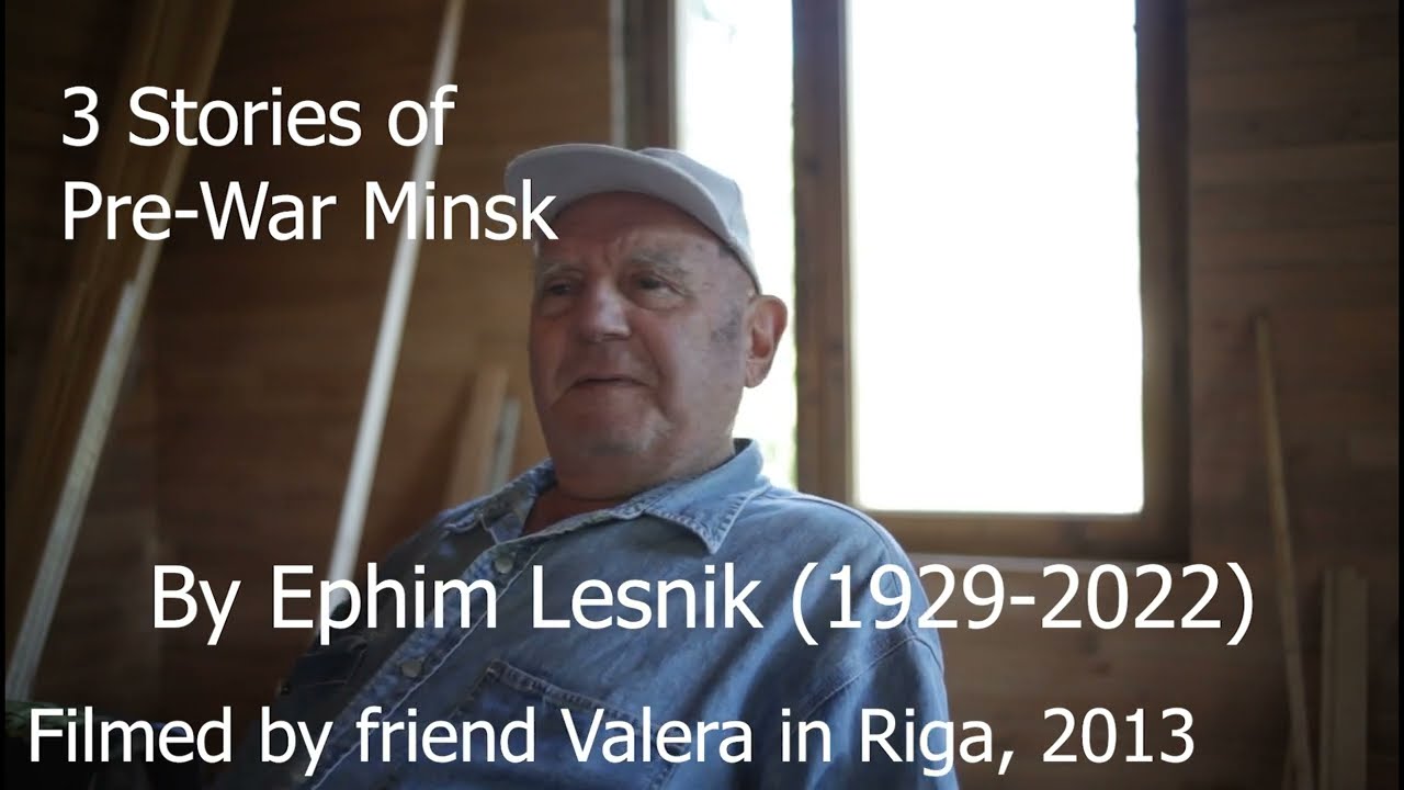Ephim Lesnik Stories from Pre War Minsk