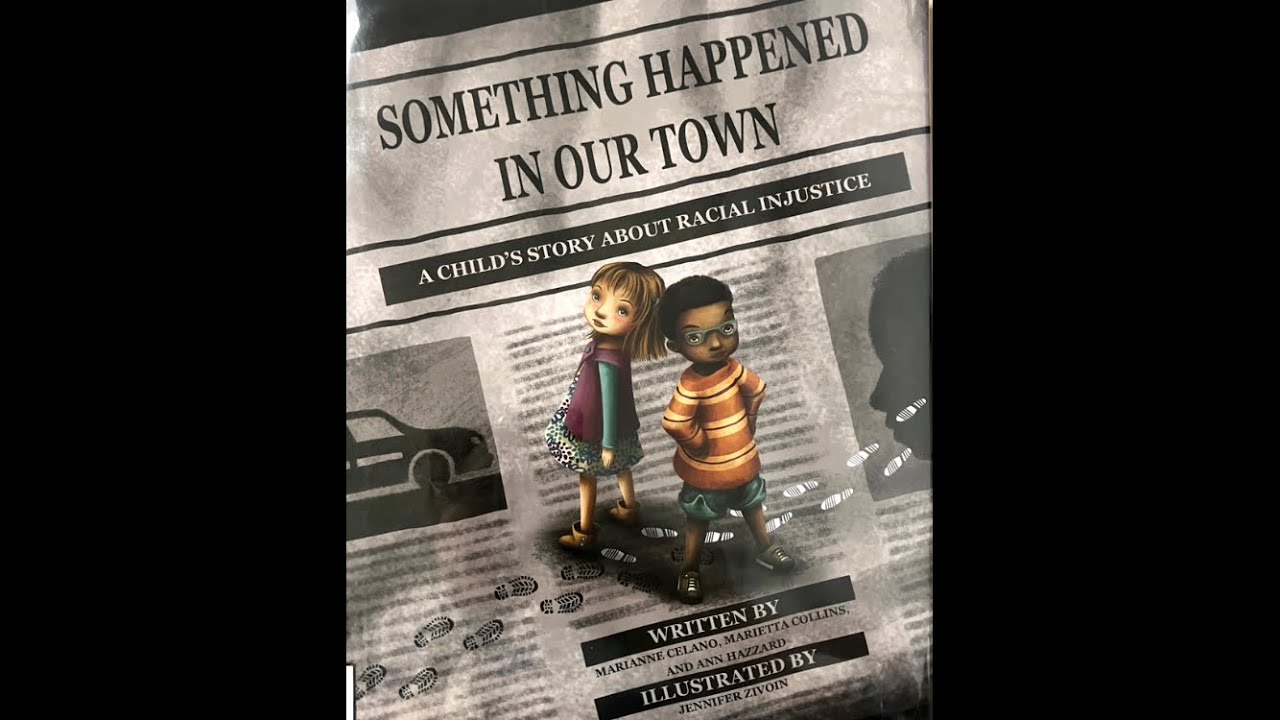 Something Happened In Our Town, A Child&rsquo;s Story About Racial Injustice