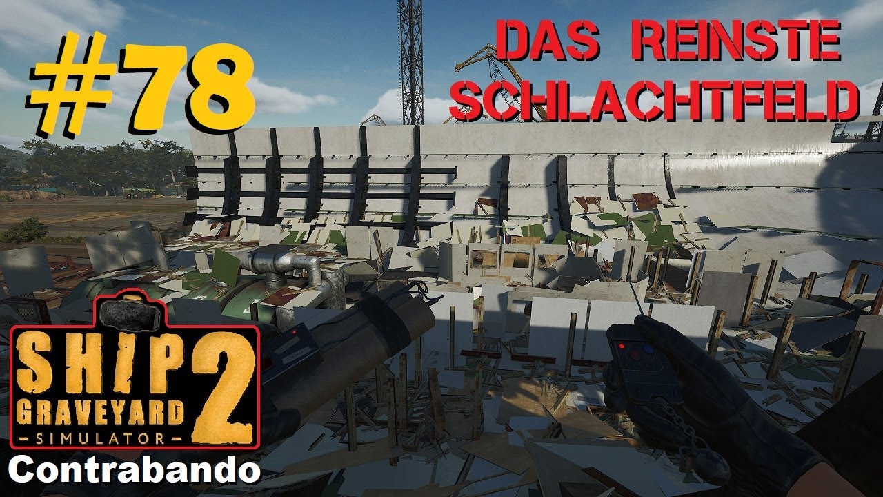 Ship Graveyard Simulator 2 #78 Schönes Durcheinander, die Contrabando ist auseinander / Steel-Giants