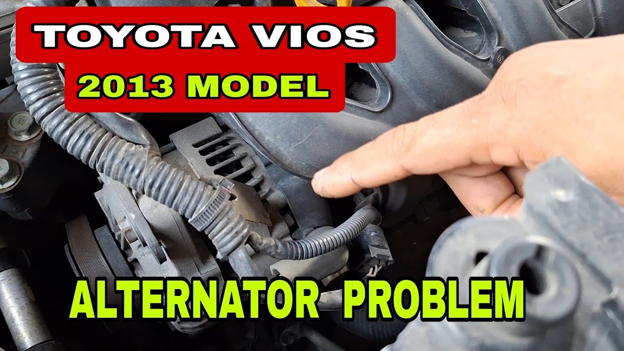 TOYOTA VIOS 2013 MODEL, Alternator  Problem
