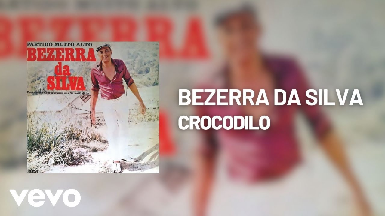 Bezerra Da Silva - Crocodilo (Áudio Oficial)