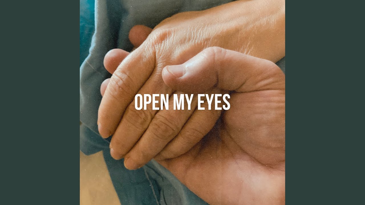 Open My Eyes